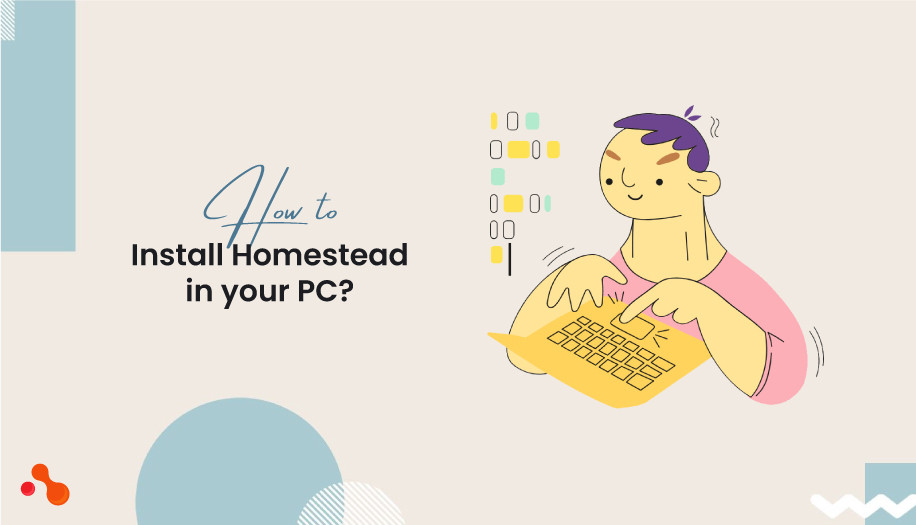 How to Install Homestead in your PC?