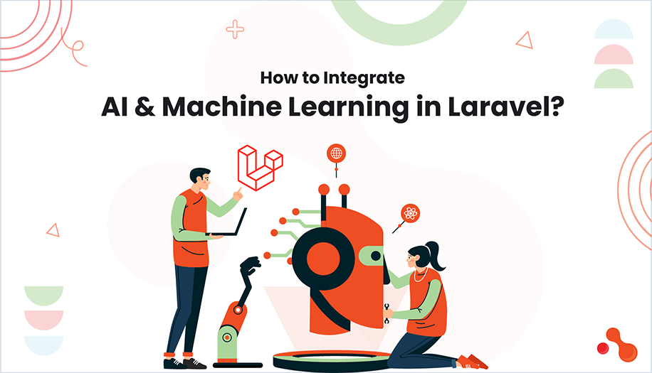 How to Integrate AI & Machine Learning in Laravel?