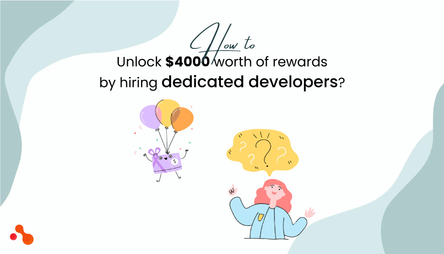 How to Unlock $4000 worth of rewards by hiring dedicated developers?