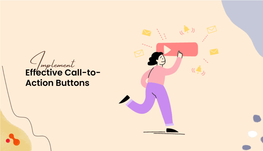 Implement Effective Call-to-Action Buttons