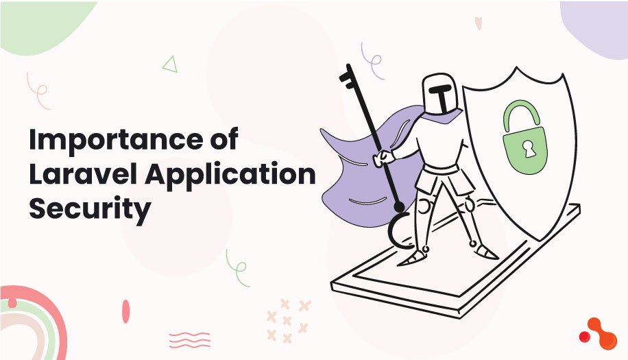Importance of Laravel Applications Security