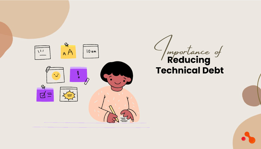 Importance of Reducing Technical Debt