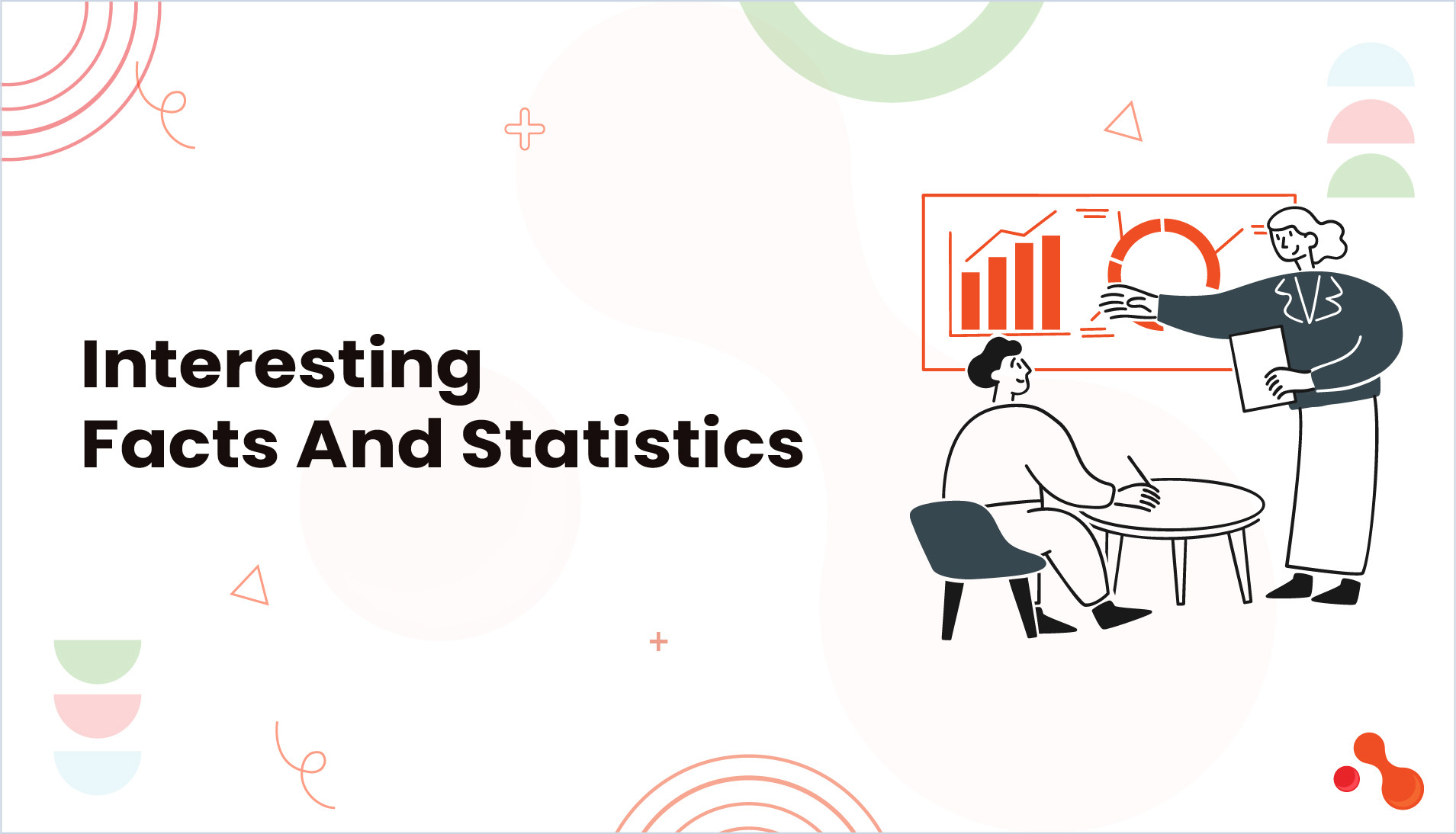 Interesting Facts And Statistics