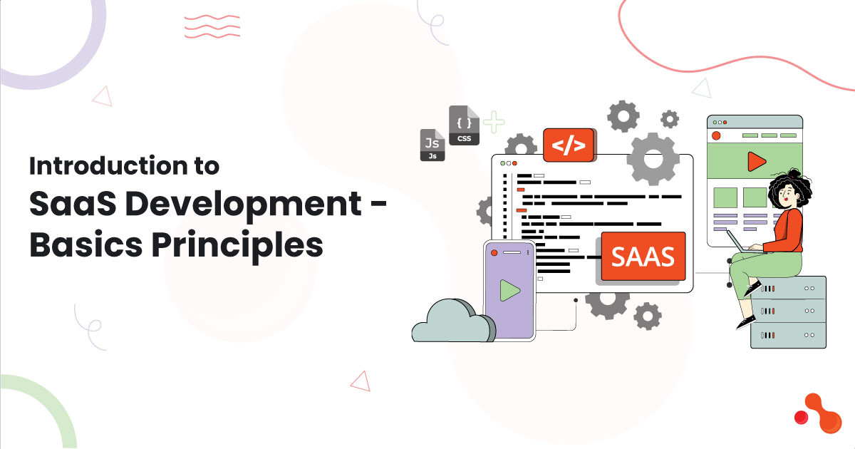 Introduction to SaaS Development - Basics Principles