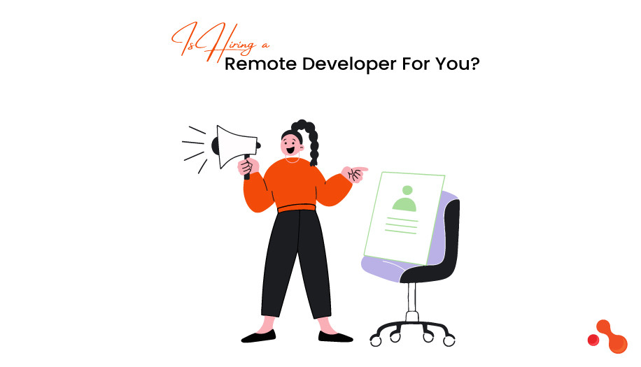 Is Hiring a Remote Developer For You