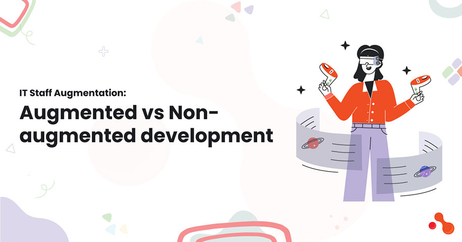 Augmented vs Non-augmented development