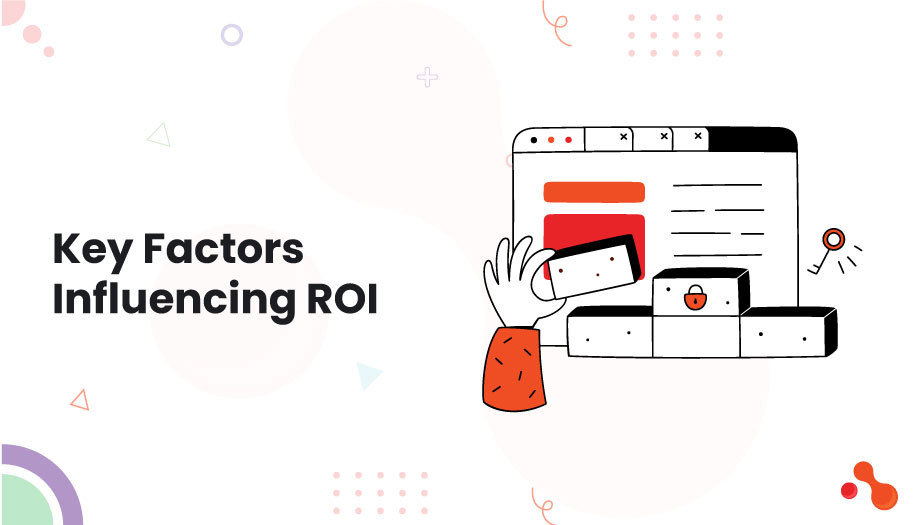 Key Factors Influencing ROI
