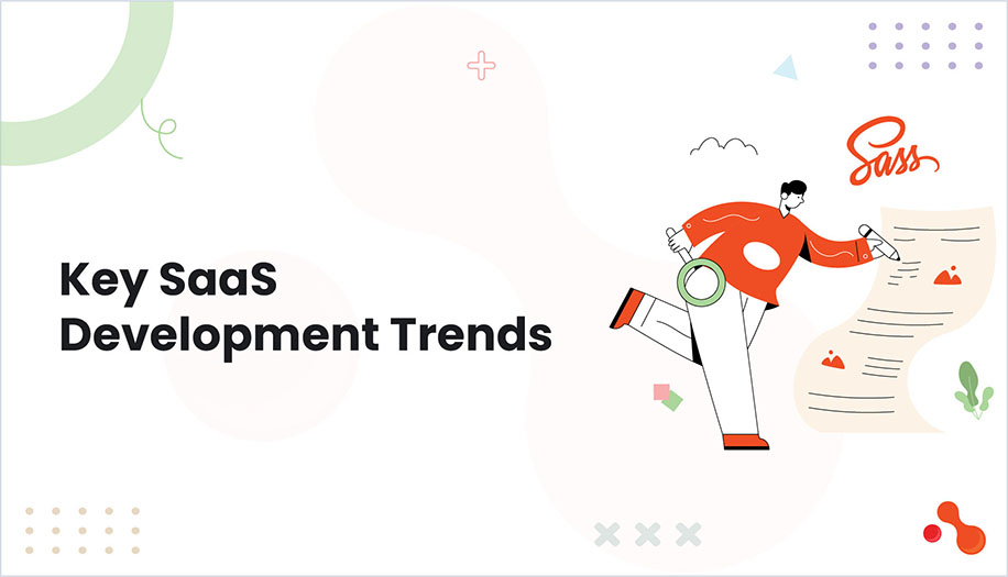 Key SaaS Development Trends