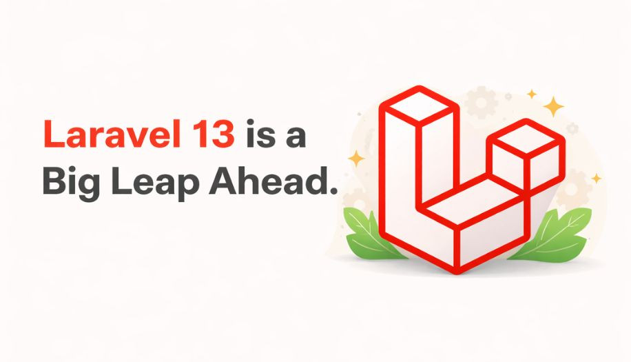 Laravel 13 is a Big Leap Ahead