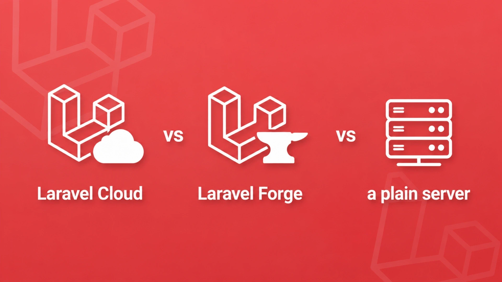 Laravel Cloud vs Laravel Forge vs a plain server