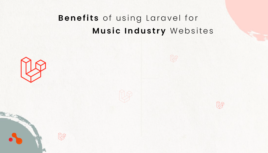 Laravel Development for Music Industry Websites