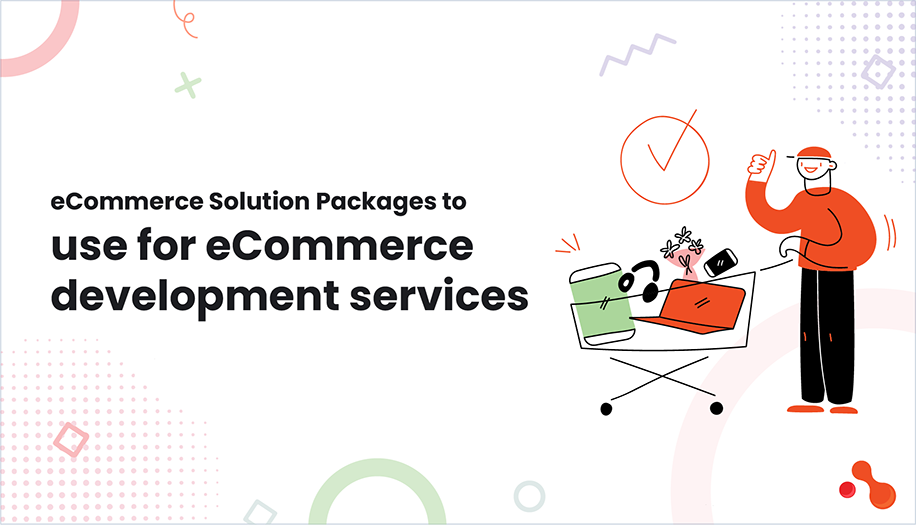 eCommerce Solution Packages to use for eCommerce development services