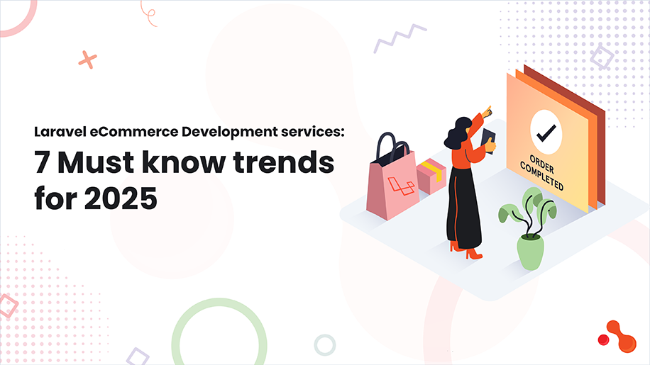 Laravel eCommerce Development services: 7 Must know trends for 2025