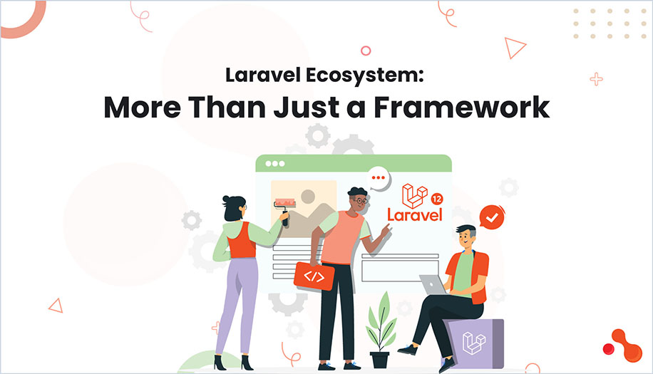 Laravel Ecosystem: More Than Just a Framework