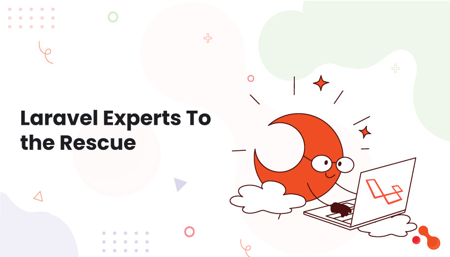 Laravel Experts To the Rescue