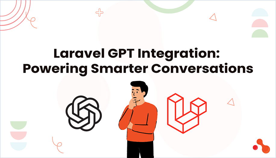 Laravel GPT Integration: Powering Smarter Conversations