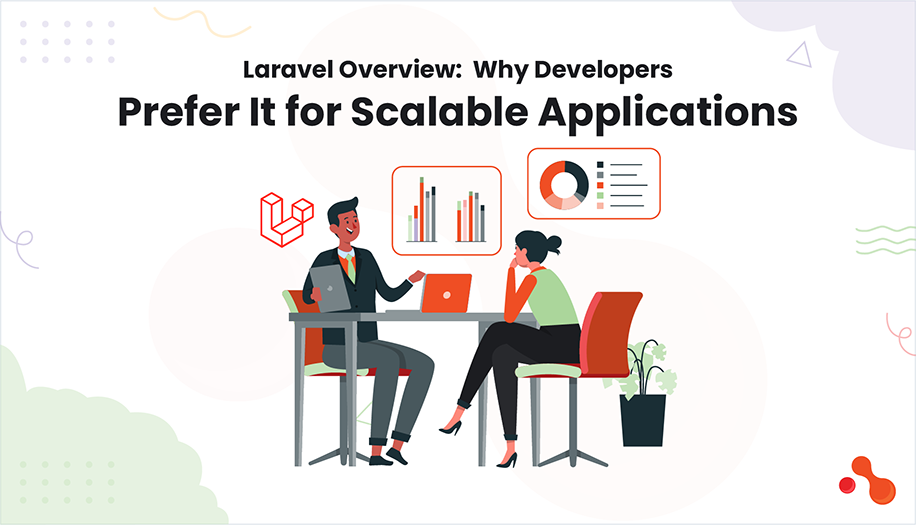 Why Developers Prefer Laravel for Scalable Applications