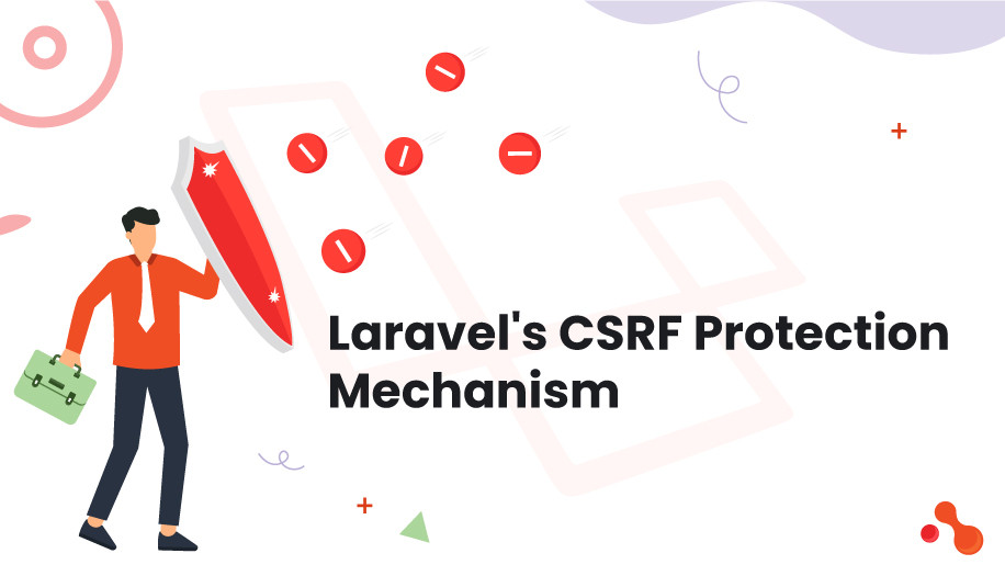 What is CSRF protection in Laravel?