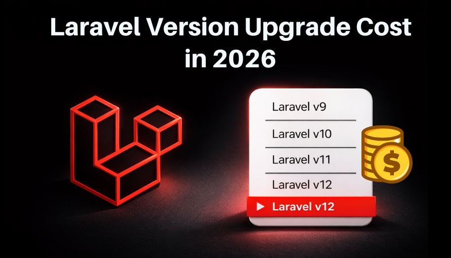 Laravel Version Upgrade Cost in 2026