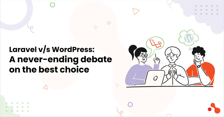 Laravel vs WordPress: A never-ending debate on the best choice