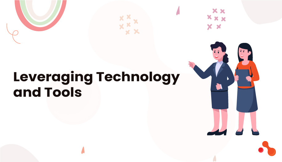 Leveraging Technology and Tools
