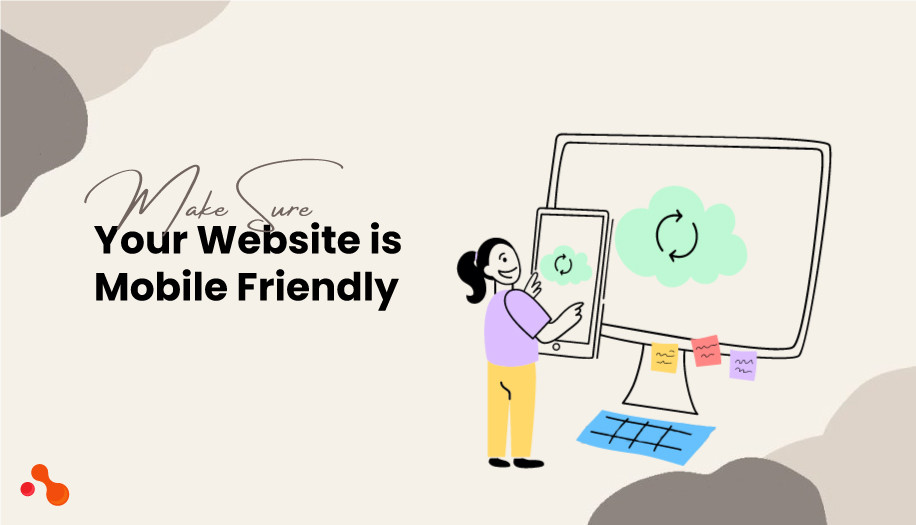 Make Sure Your Website is Mobile Friendly