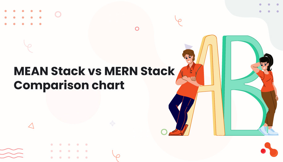 MEAN Stack vs MERN Stack: Comparison chart