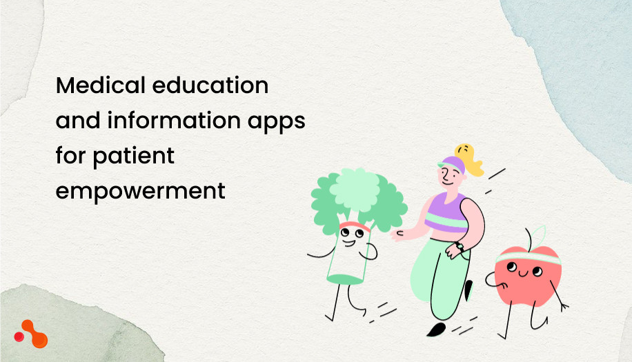 Medical education and information apps for patient empowerment