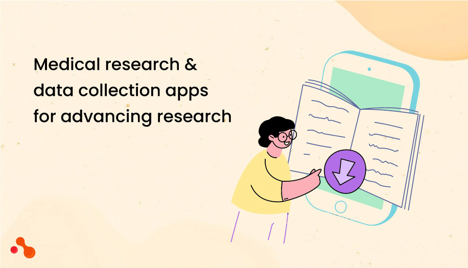 Medical research and data collection apps for advancing research