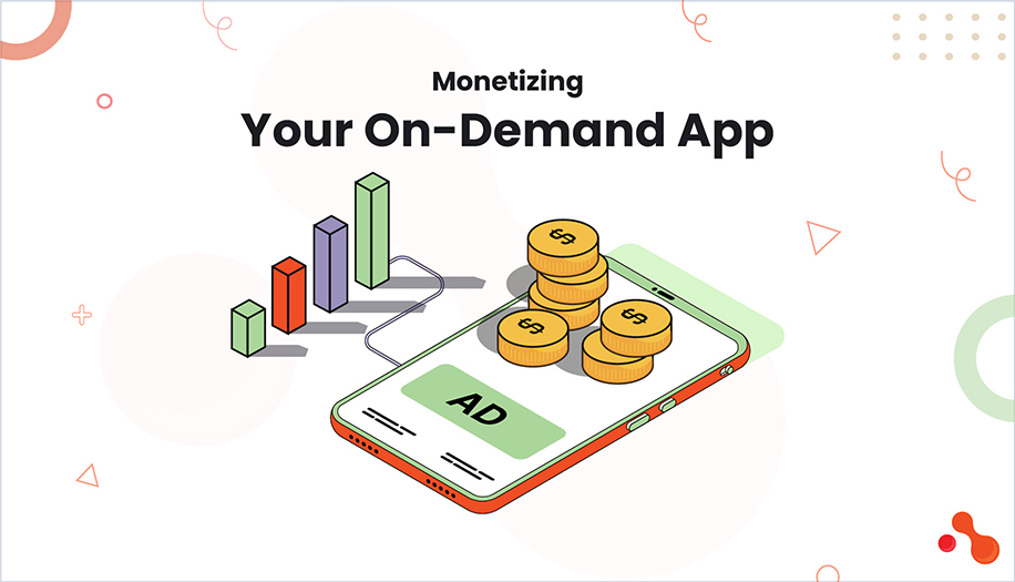 Monetizing Your On-Demand App