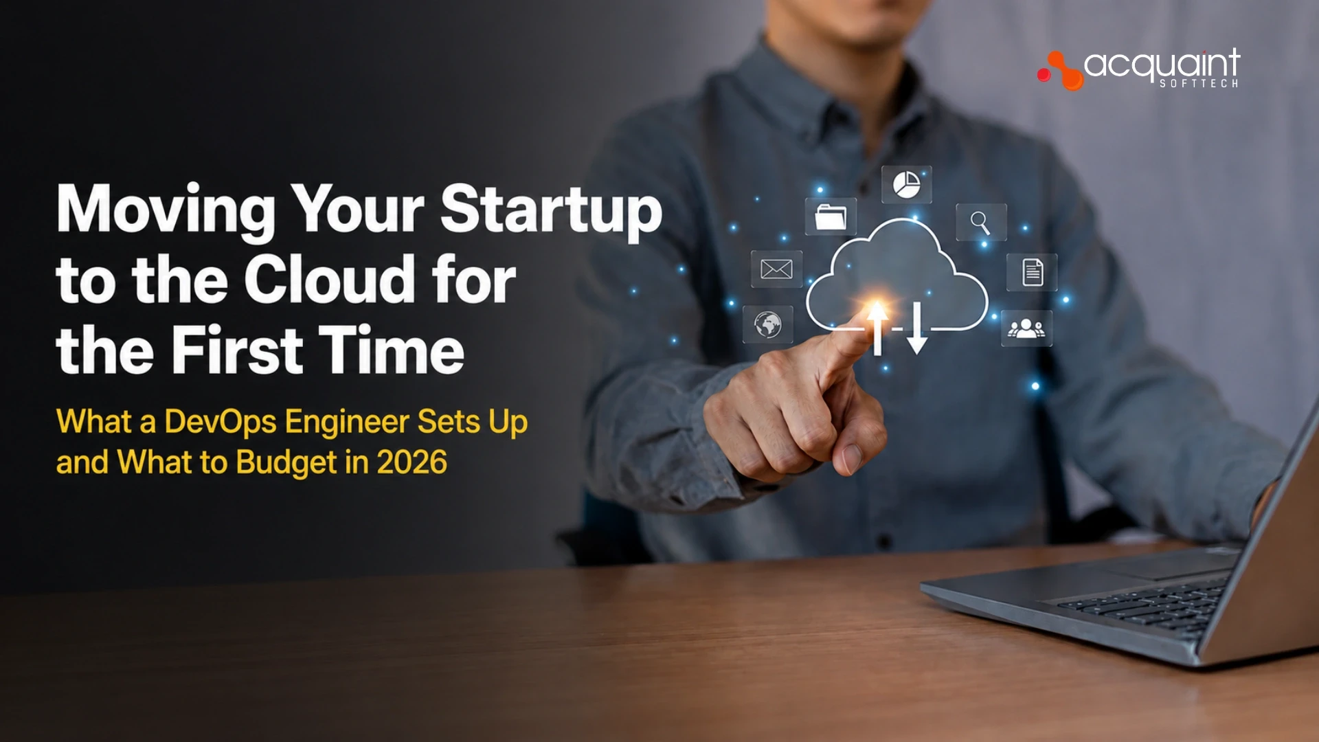Moving Your Startup to the Cloud for the First Time: What a DevOps Engineer Sets Up and What to Budget in 2026