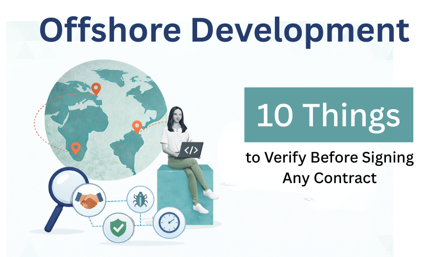 Offshore Development Due Diligence: 10 Things to Verify Before Signing Any Contract