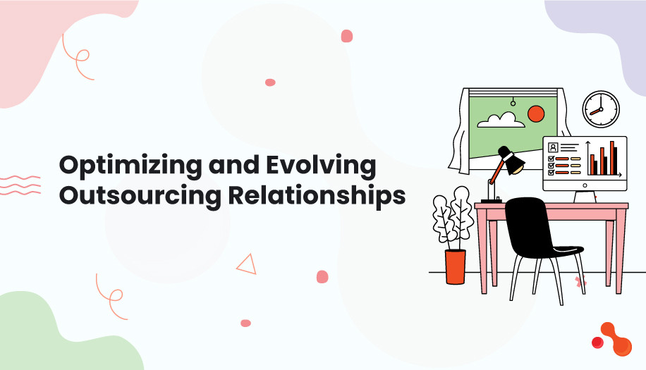 Optimizing and Evolving Outsourcing Relationships