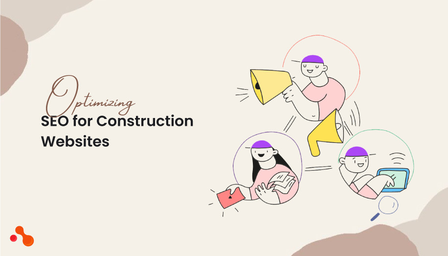 Optimizing SEO for Construction Websites