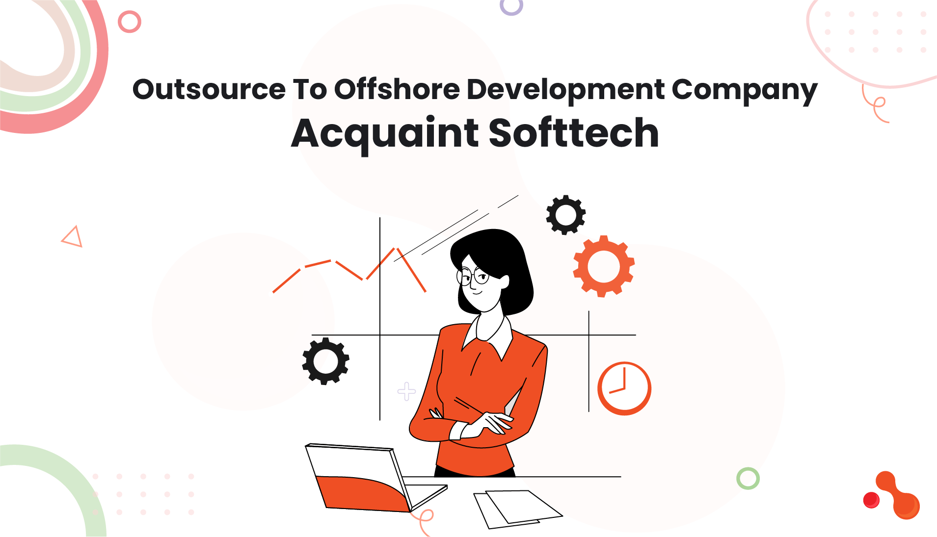 Outsource To Offshore Development Company - Acquaint Softtech