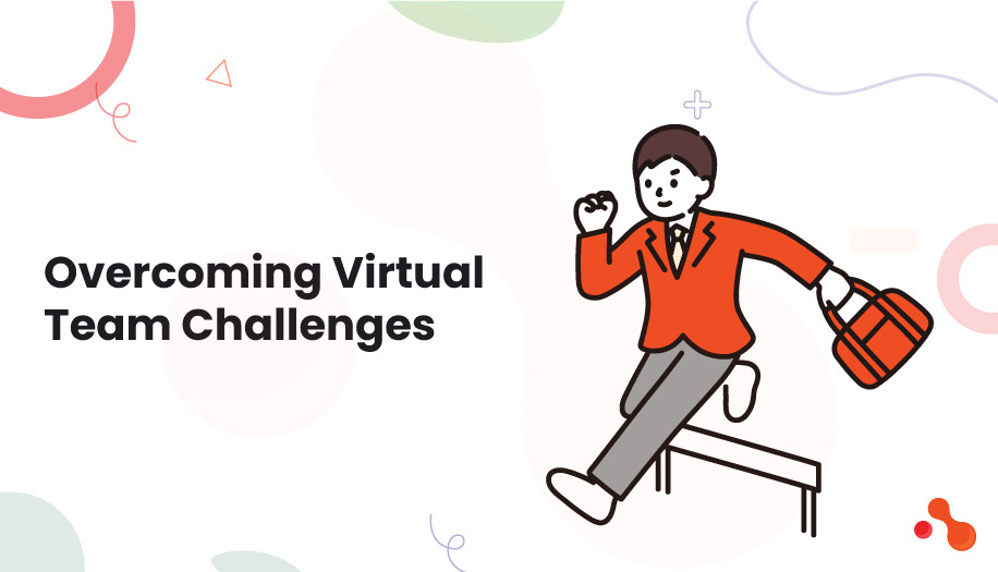 Overcoming Virtual Team Challenges
