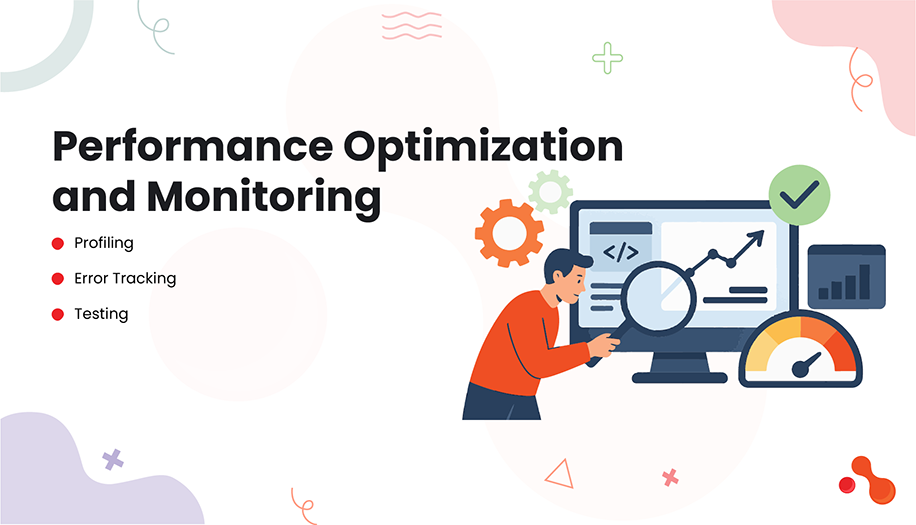 Performance Optimization and Monitoring