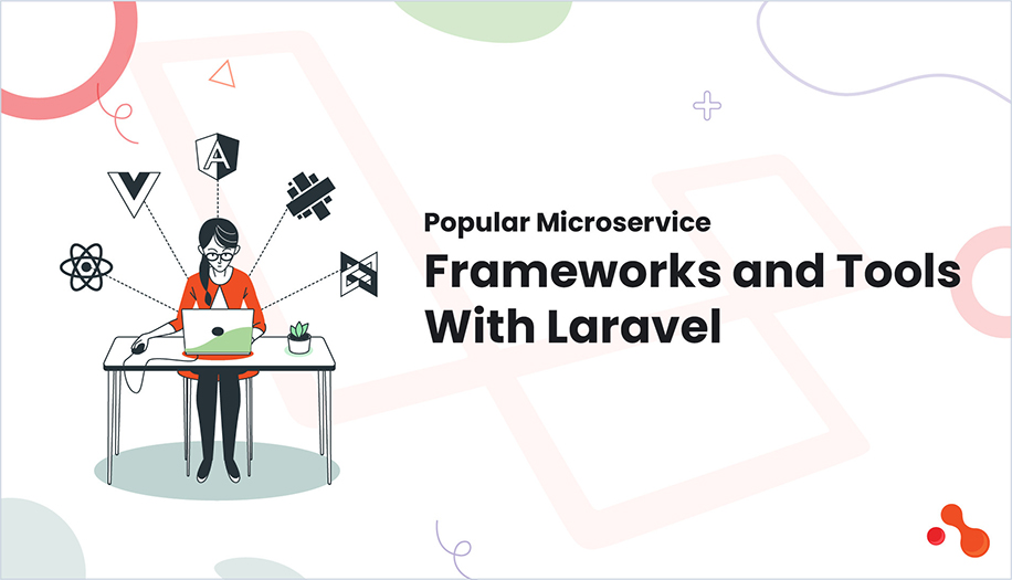 Popular Microservice Frameworks and Tools With Laravel