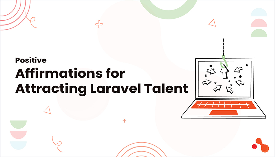 Positive Affirmations for Attracting Laravel Talent