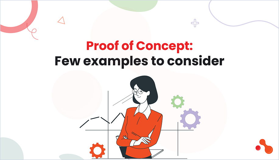 Proof of Concept: Few examples to consider