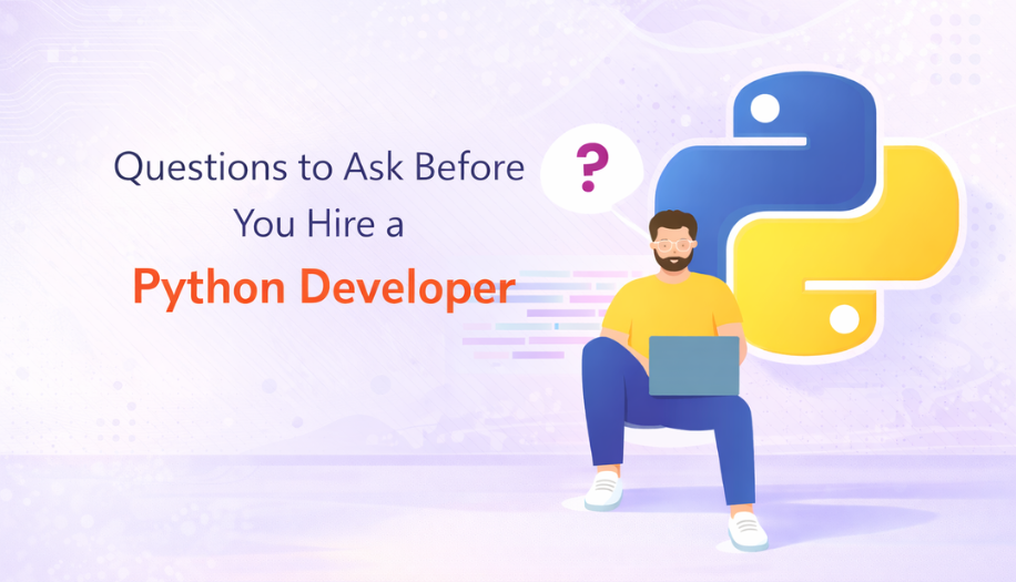 Questions to Ask Before You Hire a Python Developer (Most Teams Skip Half of These)
