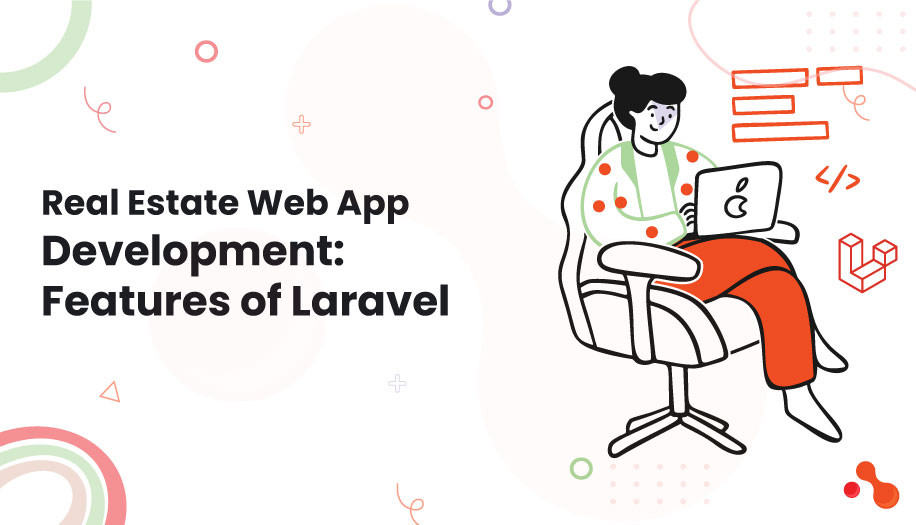Real Estate Web App Development: Features of Laravel