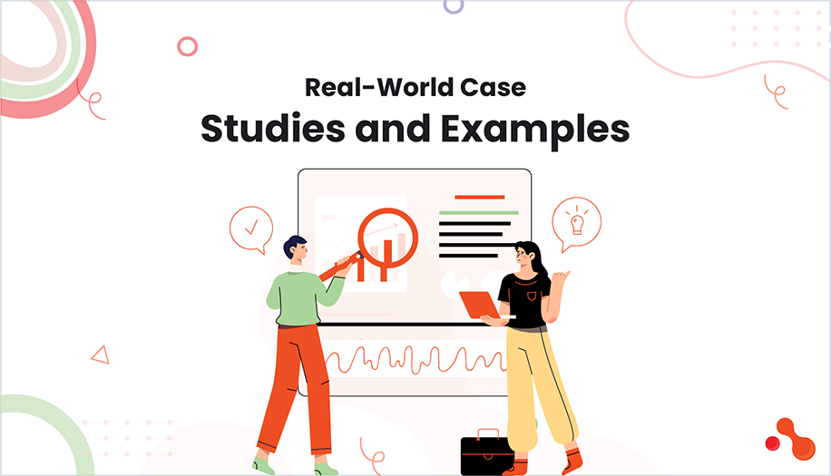 Real-World Case Studies and Examples