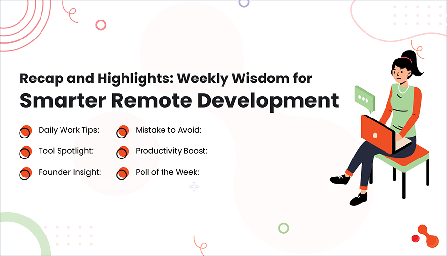 Recap and Highlights: Weekly Wisdom for Smarter Remote Development