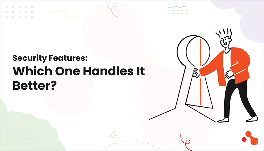 Security Features: Which One Handles It Better?