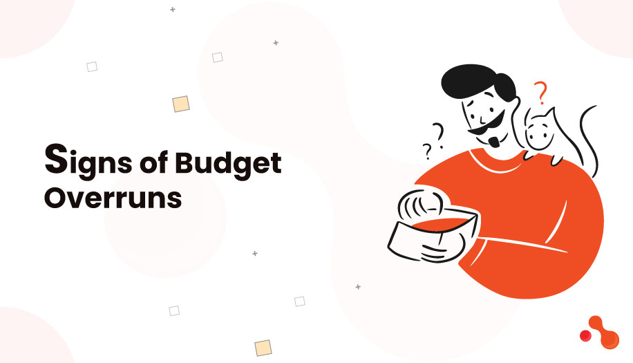 Signs of Budget Overruns