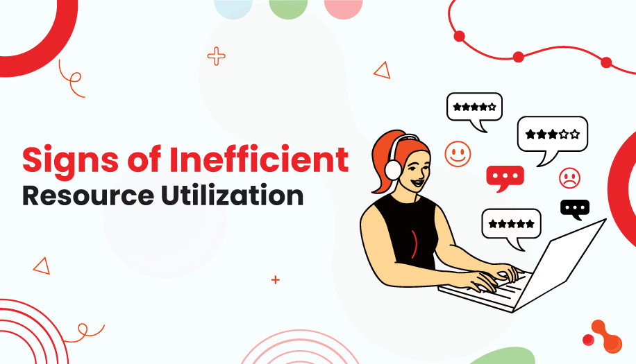 Signs of Inefficient Resource Utilization