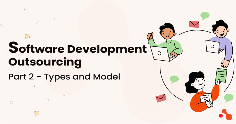 Software Development Outsourcing #2: Types and Models