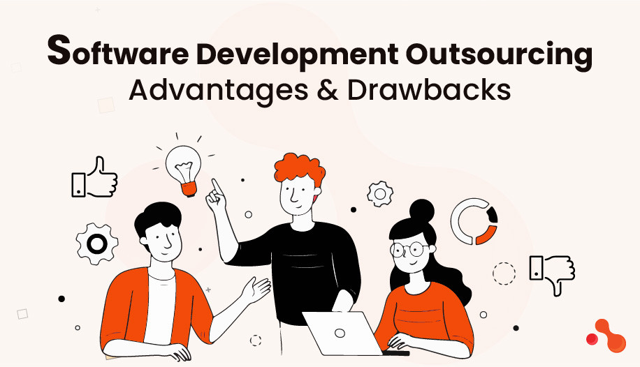 Software Development Outsourcing: Advantages & Drawbacks