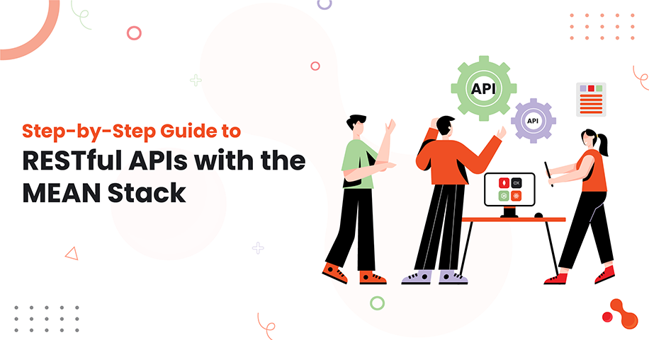Step-by-Step Guide to RESTful APIs with the MEAN Stack